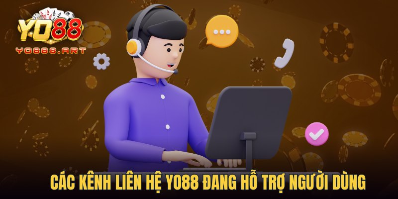 Các kênh liên hệ YO88 đang hỗ trợ người dùng