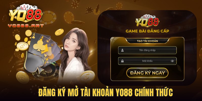 Đăng ký mở tài khoản YO88 chính thức