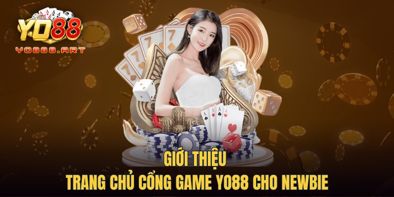 Giới thiệu trang chủ cổng game YO88 cho newbie