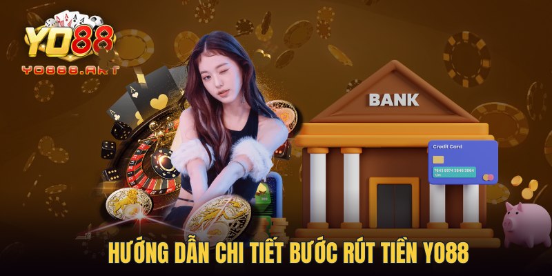 Hướng dẫn chi tiết bước rút tiền YO88