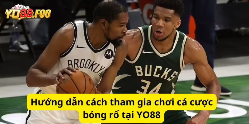 Hướng dẫn cách tham gia chơi cá cược bóng rổ tại YO88 Hướng dẫn cách tham gia chơi cá cược bóng rổ tại YO88