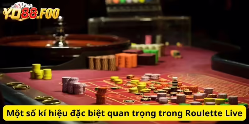 Một số kí hiệu đặc biệt quan trọng trong Roulette Live