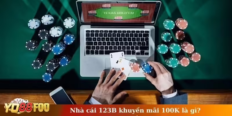 Nhà cái 123B khuyến mãi 100K là gì?